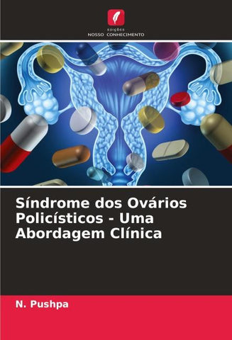 Síndrome dos Ovários Policísticos - Uma Abordagem Clínica