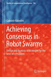 Achieving Consensus in Robot Swarms