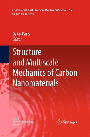 Structure and Multiscale Mechanics of Carbon Nanomaterials