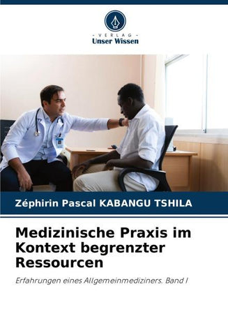 Medizinische Praxis im Kontext begrenzter Ressourcen