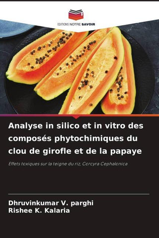 Analyse in silico et in vitro des composés phytochimiques du clou de girofle et de la papaye