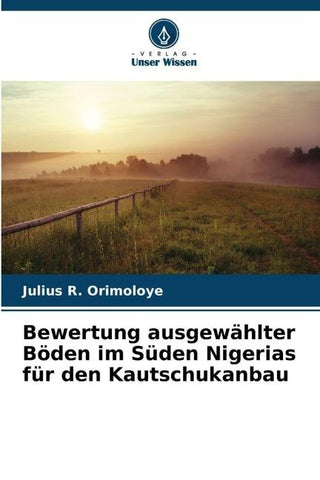 Bewertung ausgewählter Böden im Süden Nigerias für den Kautschukanbau