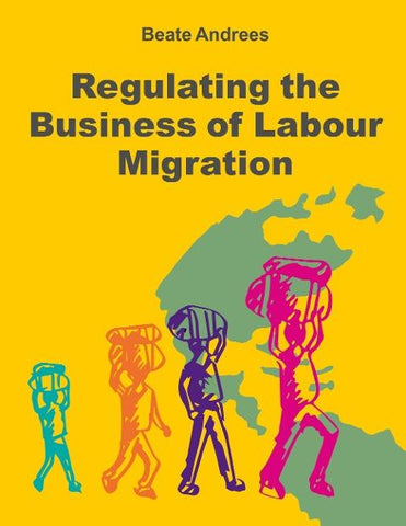 Regulating the Business of Labour Migration Intermediaries
