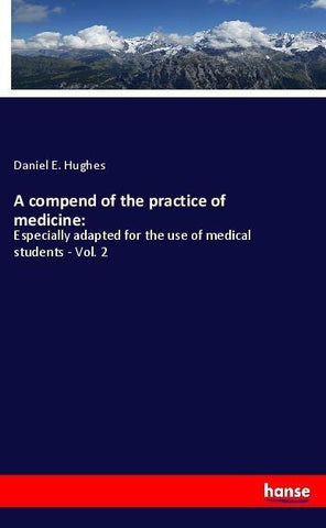 A compend of the practice of medicine: