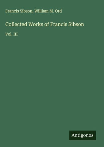 Collected Works of Francis Sibson