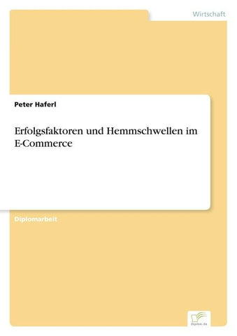 Erfolgsfaktoren und Hemmschwellen im E-Commerce