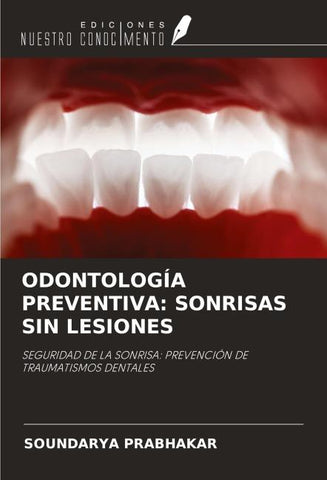 ODONTOLOGÍA PREVENTIVA: SONRISAS SIN LESIONES