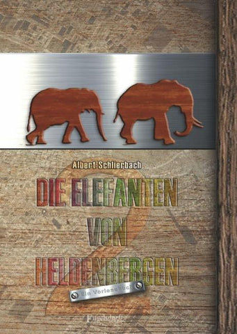 Die Elefanten von Heldenbergen. Band 2