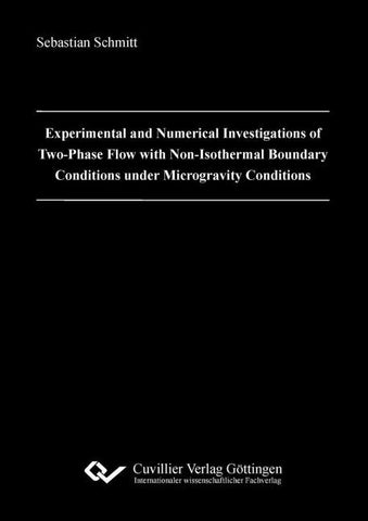 Experimental and Numerical Investigations of Two-Phase Flow with Non-Isothermal Boundary Conditions under Microgravity Conditions
