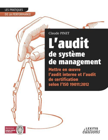 L'audit de système de management Mettre en oeuvre l'audit interne et l'audit de certification selon l'ISO 19011:2012