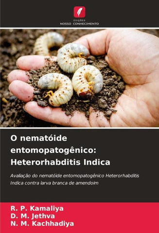 O nematóide entomopatogênico: Heterorhabditis Indica