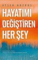 Hayatimi Degistiren Her Sey