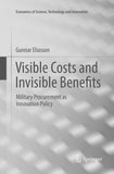 Visible Costs and Invisible Benefits