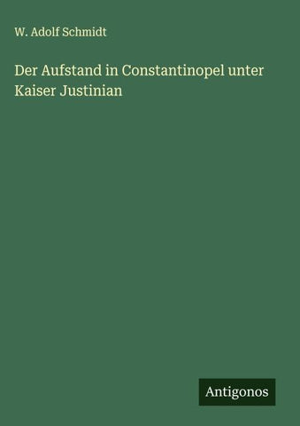 Der Aufstand in Constantinopel unter Kaiser Justinian