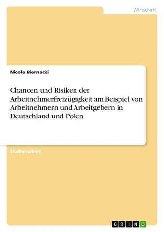 Chancen und Risiken der Arbeitnehmerfreizügigkeit am Beispiel von Arbeitnehmern und Arbeitgebern in Deutschland und Polen