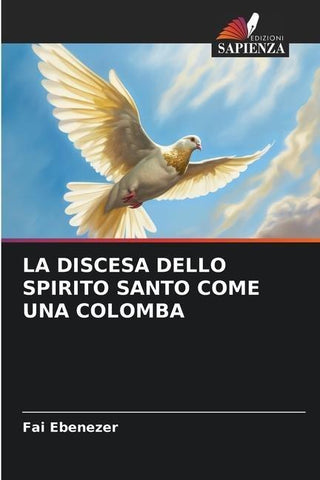 LA DISCESA DELLO SPIRITO SANTO COME UNA COLOMBA