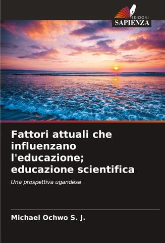 Fattori attuali che influenzano l'educazione; educazione scientifica