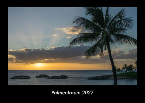 Palmentraum 2027 Fotokalender DIN A3