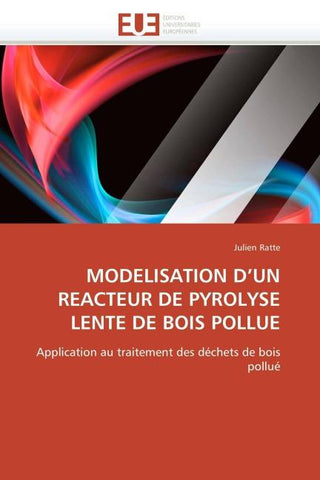 MODELISATION D'UN REACTEUR DE PYROLYSE LENTE DE BOIS POLLUE