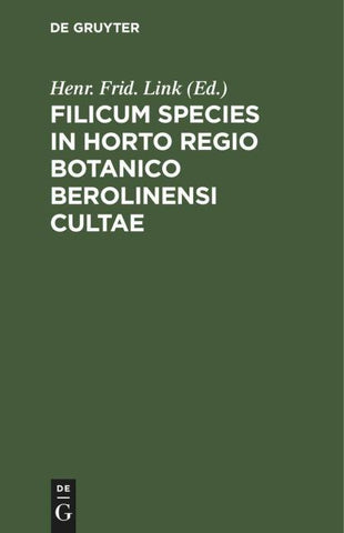 Filicum Species in Horto Regio Botanico Berolinensi Cultae