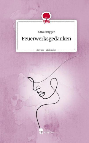 Feuerwerksgedanken. Life is a Story - story.one
