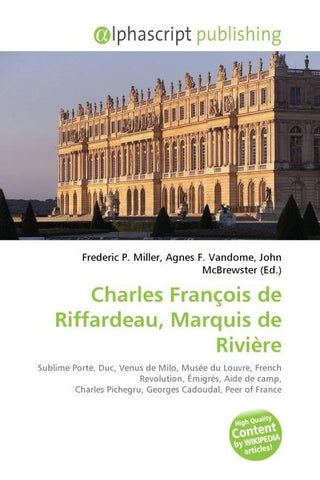 Charles François de Riffardeau, Marquis de Rivière