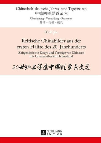 Kritische Chinabilder aus der ersten Haelfte des 20. Jahrhunderts