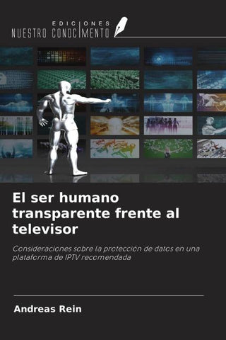 El ser humano transparente frente al televisor