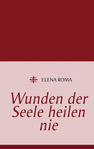 Wunden der Seele heilen nie