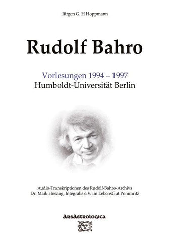 Rudolf Bahro: Vorlesungen 1994 – 1997 Humboldt-Universität Berlin