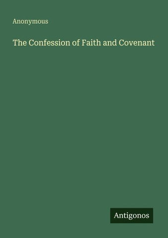 The Confession of Faith and Covenant