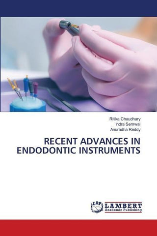 RECENT ADVANCES IN ENDODONTIC INSTRUMENTS