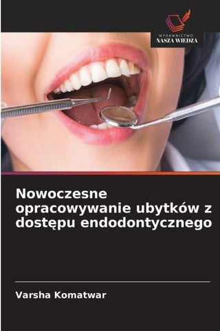 Nowoczesne opracowywanie ubytków z dost¿pu endodontycznego