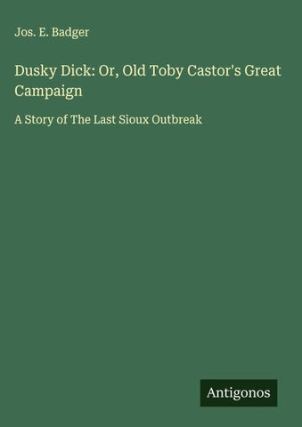Dusky Dick: Or, Old Toby Castor's Great Campaign