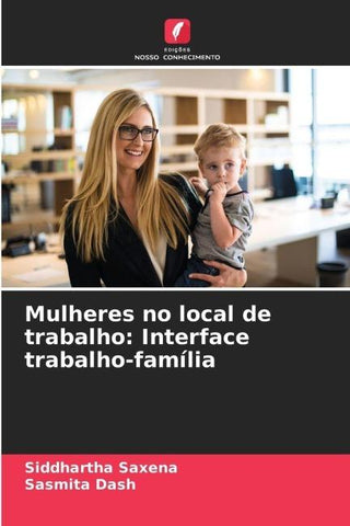 Mulheres no local de trabalho: Interface trabalho-família