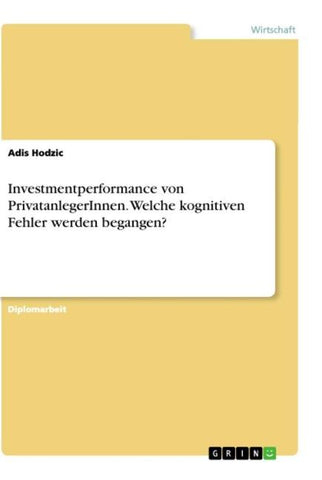 Investmentperformance von PrivatanlegerInnen. Welche kognitiven Fehler werden begangen?