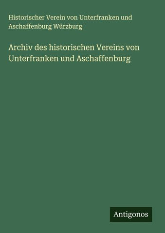 Archiv des historischen Vereins von Unterfranken und Aschaffenburg