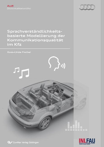 Sprachverständlichkeitsbasierte Modellierung der Kommunikationsqualität im Kfz