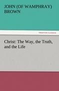 Christ: The Way, the Truth, and the Life