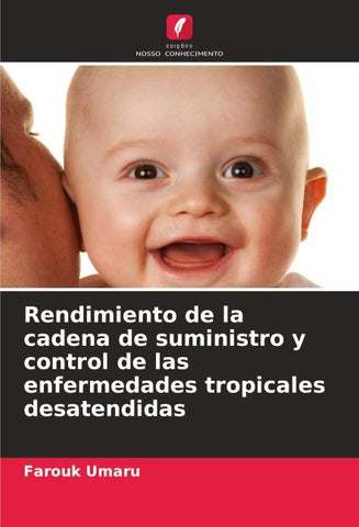 Rendimiento de la cadena de suministro y control de las enfermedades tropicales desatendidas