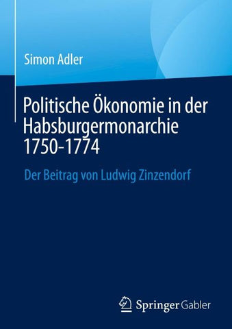Politische Ökonomie in der Habsburgermonarchie 1750-1774