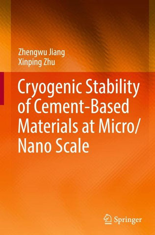 Cryogenic Stability of Cement-Based Materials at Micro/Nano Scale