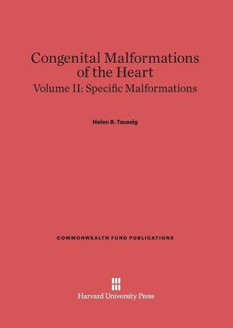 Congenital Malformations of the Heart, Volume II, Specific Malformations