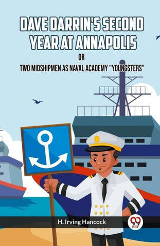 Dave Darrin's Second Year At Annapolis Or Two Midshipmen As Naval Academy "Youngsters"