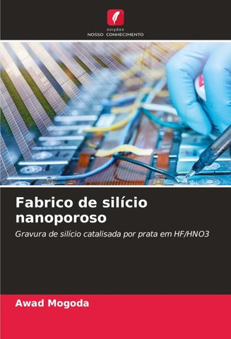 Fabrico de silício nanoporoso