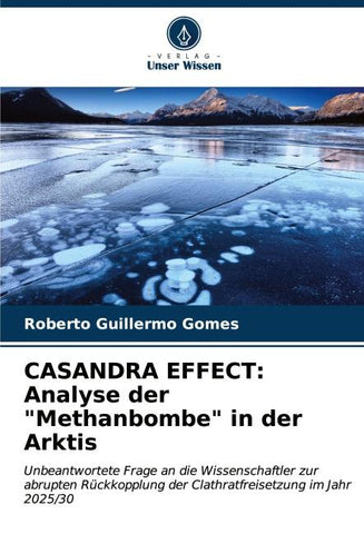 CASANDRA EFFECT: Analyse der "Methanbombe" in der Arktis