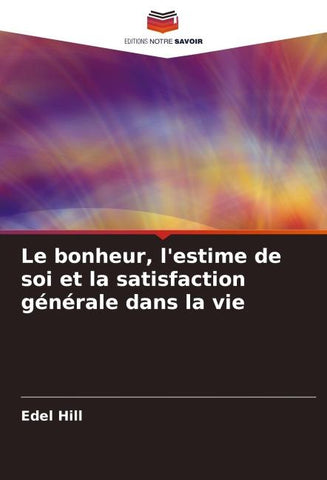 Le bonheur, l'estime de soi et la satisfaction générale dans la vie