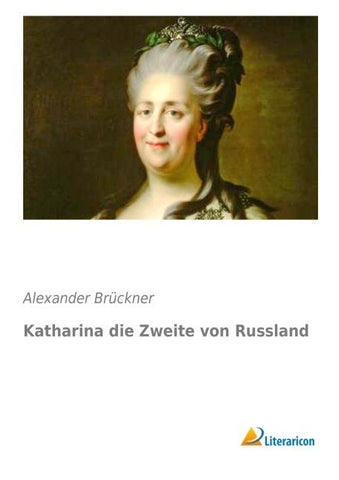 Katharina die Zweite von Russland