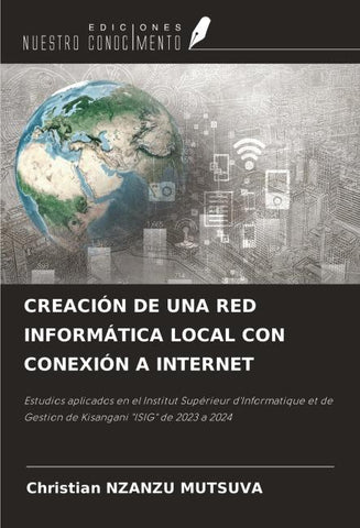 CREACIÓN DE UNA RED INFORMÁTICA LOCAL CON CONEXIÓN A INTERNET