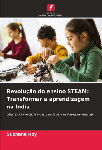 Revolução do ensino STEAM: Transformar a aprendizagem na Índia